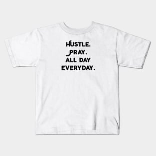 Hustle And Pray Kids T-Shirt